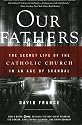 Our Fathers: The Secret Life of the Catholic Church in an Age of Scandal