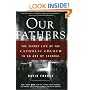 Our Fathers: The Secret Life of the Catholic Church in an Age of Scandal
