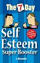Seven Day Self Esteem Super Booster (The 7 Day Series)
