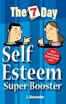 Seven Day Self Esteem Super Booster (The 7 Day Series)