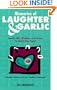Memories of Laughter & Garlic: Jewish Wit, Wisdom, & Humor to Warm Your Heart