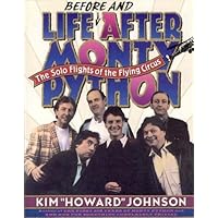 Life Before and After Monty Python: The Solo Flights of the Flying Circus