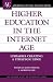 Higher Education in the Internet Age: Libraries Creating a Strategic Edge (ACE/Praeger Series on Higher Education)
