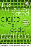 The Standards-Based Digital School Leader Portfolio: A Handbook for Preparation and Practice
