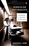 Singular Intimacies: Becoming a Doctor at Bellevue