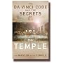 The Da Vinci Code and the Secrets of the Temple: The Master of TheTemple