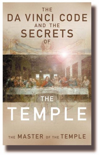 The Da Vinci Code and the Secrets of the Temple: The Master of TheTemple