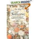 The Art of Shelling : A Complete Guide to Finding Shells and Other Beach Collectibles at... by Chuck Robinson, Debbie Robinson, and April Wengren
