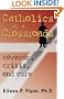 Catholics at a Crossroads: Coverup, Crisis, and Cure