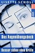 Das Augen�bungsbuch: Besser sehen ohne Brille - eine ganzheitliche Therapie