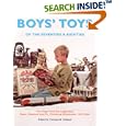 Boys' Toys of the 70's and 80's: Toy Pages From the Legendary Sears Christmas Wishbooks 1970-1989 by  Thomas W. Holland