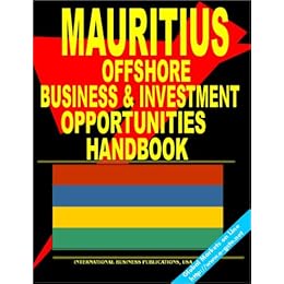 Mauritius Offshore Business and Investment Opportunities Handbook (World Export-Import and Business Library)