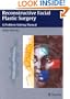 Reconstructive Facial Plastic Surgery: A Problem-Solving Manual