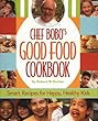Chef Bobo's Good Food Cookbook: Smart Recipes for Happy, Healthy Kids (Cookery)
