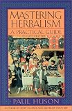 Mastering Herbalism: A Practical Guide