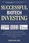 Successful Biotech Investing: Every Investor's Complete Guide