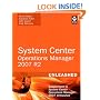 System Center Operations Manager (OpsMgr) 2007 R2 Unleashed: Supplement to System Center Operations Manager 2007 Unleashed