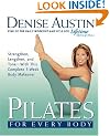 Pilates for Every Body: Strengthen, Lengthen, and Tone-- With This Complete 3-Week Body Makeover