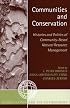 Communities and Conservation: Histories and Politics of Community-Based Natural Resource Management (Globalization and the Environment)