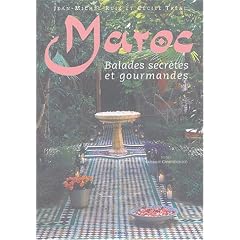 Maroc : Balades secr�tes et gourmandes