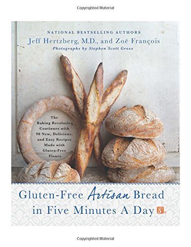 Gluten-Free Artisan Bread in Five Minutes a Day: The Baking Revolution Continues with 90 New, Delicious and Easy Recipes Made with Gluten-Free Flours by Jeff Hertzberg (2014-10-21)