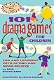 101 Drama Games for Children: Fun and Learning with Acting and Make-Believe (SmartFun Activity Books)
