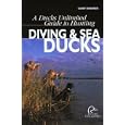 A Ducks Unlimited Guide to Hunting Diving and Sea Ducks by Gary Kramer