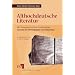 Althochdeutsche Literatur: Mit altniederdeutschen Textbeispielen. Auswahl mit �bertragungen und Kommentar