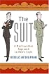 The Suit: A Machiavellian Approach to Men's Style