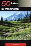 50 Hikes in Washington: Walks, Hikes, and Backpacks in the Evergreen State