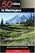 50 Hikes in Washington: Walks, Hikes, and Backpacks in the Evergreen State by Kai Huschke ISBN 0881506311