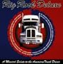 Rig Rock Deluxe: A Musical Salute To American Truck Drivers