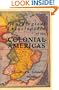 Genealogical Encyclopedia of the Colonial Americas: A Complete Digest of the Records of All the Countries of the Western Hemisphere