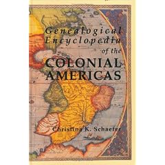 Genealogical Encyclopedia of the Colonial Americas: A Complete Digest of the Records of All the Countries of the Western Hemisphere