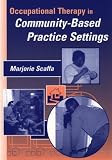 Occupational Therapy in Community-Based Practice Settings