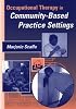Occupational Therapy in Community-Based Practice Settings