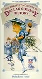 Greatest Moments in Dallas Cowboys History [VHS]