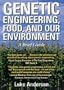 Genetic Engineering, Food, and Our Environment