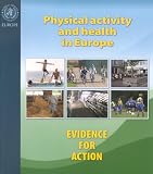 Physical activity and health in Europe (Euro Publication)