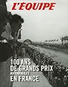 100 ans de grands prix automobiles en France