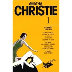 Agatha Christie, tome 1 : Les Ann�es 1920-1925, La Myst�rieuse Affaire De Styles, Mr. Brown, Le Crime Du Golf, L'Homme Au Complet Marron, Les Enqu�tes D'Hercule Poirot, Le Secret De Chimneys