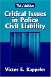 Critical Issues in Police Civil Liability, Third Edition