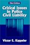 Critical Issues in Police Civil Liability, Third Edition