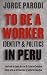 Book To Be a Worker: Identity and Politics in Peru (Latin America in Translation/En Traduccion/Em Traducao)