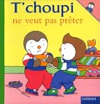 T'Choupi Ne Veut Pas Preter