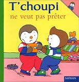 T'Choupi Ne Veut Pas Preter