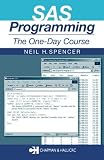 SAS Programming
 the One-Day Course
 The One-Day Course,
Neil H. Spencer