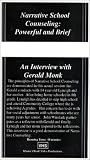 Narrative School Counseling: Powerful and Brief-An Interview with Gerald Monk [VHS]