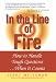 In the Line of Fire: How to Handle Tough Questions...When It Counts