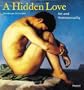 A Hidden Love: Art and Homosexuality (Art & Design S.)